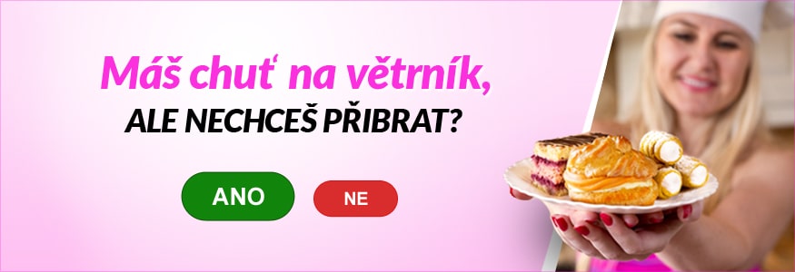 Máš chuť na větrník, ale nechceš přibrat? ANO / NE