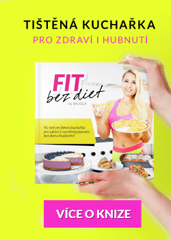 Tištěná kuchařka Fit bez diet pro zdraví i vysněnou postavu bez diet a hladovění! Více o knize